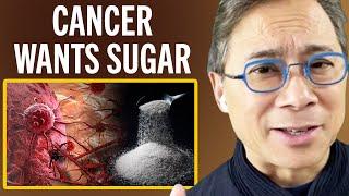 Cancer Loves Sugar! - WATCH THIS To Prevent Disease | Dr. William Li