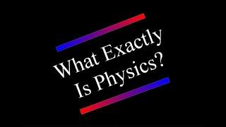 What is Physics?