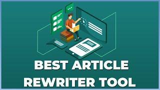 How to Rewrite Article with a Rewriter Tool | Free Article Rewriter Tool