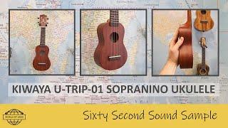 Sixty Second Sound Samples - Kiwaya U-Trip-01 Sopranino Ukulele Demo