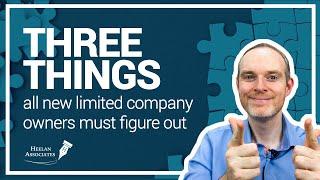 3 THINGS ALL NEW LIMITED COMPANY OWNERS MUST FIGURE OUT EARLY