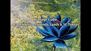 Vintage Cube - Academy Superfriends, Lands & 5C Tokens (Wheeler VOD - October 31st, 2024)