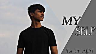 AIJIN || MY SELF || OFFICIAL MUSIC VIDEO || (EXPLICIT) PROD BY. @KushalArya143