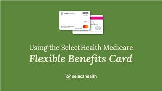 Using the SelectHealth Medicare Flexible Benefits Card