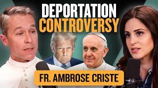 Is Trump’s Immigration Crackdown Un-Christian? w/Fr Ambrose | The Lila Rose Show E193