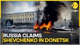 Russia-Ukraine War: Russia Claims Control Of Shevchenko In Donetsk Region | World News | WION