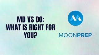 Moon Prep   MD vs DO