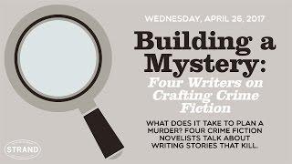 Building a Mystery: Four Writers on Crafting Crime Fiction