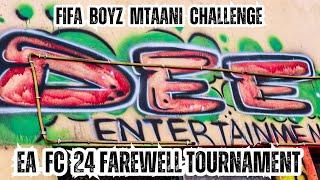 EA FC 24 FAREWELL TOURNAMENT - FIFA Boyz Mtaani Challenge #13