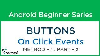 #14 Android Studio Tutorial : Button Part - 2  Method - 1 OnClickListener with codes