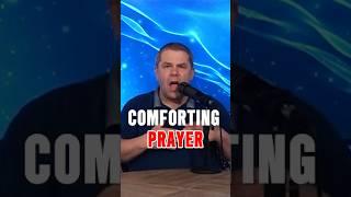 Comforting Prayer! #comfort #healing #grief #prayer