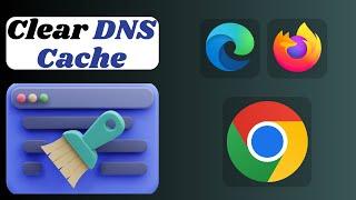 Clear DNS Cache of Chrome, Edge and Firefox browsers | Remove temporary files & history from browser