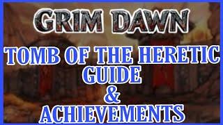 [Grim Dawn] Tomb of the Heretic Guide & Achievements