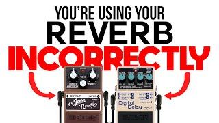 The Truth About Reverb Pedal Placement