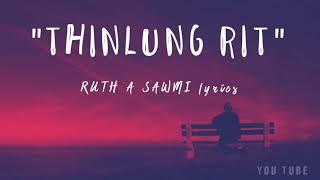 "Thinlung Rit"_-_(RUTH A SAWMI lyrics)