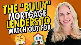 Sketchy Mortgage Lender Stories: "The Bully" and How To Pick The Right Mortgage Lender 2023
