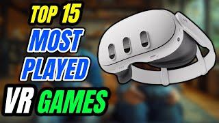 Top 15 Most Played Games In VR Headsets – 2024 Edition!