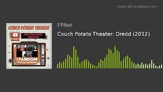 Couch Potato Theater: Dredd (2012)