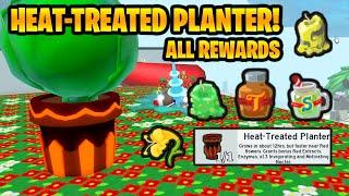 Heat-Treated Planter! All Rewards! All Fields! Bee Swarm Simulator