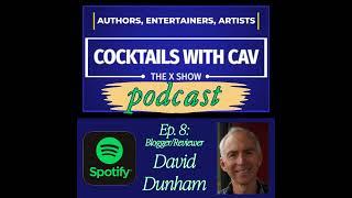 Ep. 8: Cocktails With Cav & Blogger/Reviewer David Dunham from San Diego, California!