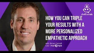 How You Can Triple Your Results with a More Personalized Empathetic Approach