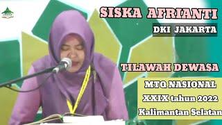 SISKA AFRIANTI (DKI Jakarta) Penyisihan Tilawah Dewasa || MTQ Nasional XXIX 2022 Kalsel.