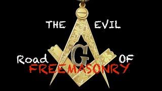 The Evil Road Of Freemasonry