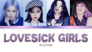 BLACKPINK (불랙핑끄) - 'LOVESICK GIRLS' (사랑하는 여자애들) lyrics