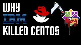 Why did IBM Kill CentOS?