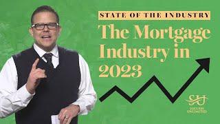 The Mortgage Industry for Loan Officers in 2023