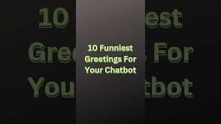 Most amazing and funniest chatbot greetings #shorts #chatgpt #viral