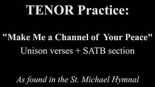 Tenor: Make Me A Channel of Your Peace / Prayer of St. Francis – practice video