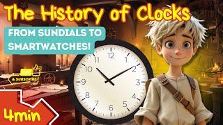 How Humans Learned to Tell Time ⏰ | History of Clocks for Kids | From Sundials to Smartwatches!