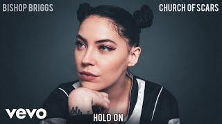 Bishop Briggs - Hold On (Audio)