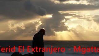 Ferid El Extranjero - Mgata3 - Fan Montage