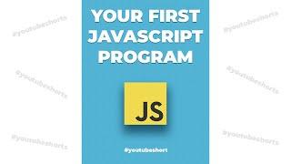 Your First JavaScript Program #fullstackroadmap #Shorts