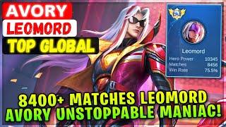 8400+ Matches Leomord, Avory Unstoppable Maniac!! [ Top Global Leomord ] ᴀᴠᴏʀʏ Mobile Legends Build