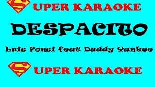 DESPACITO -Luis Fonsi feat Daddy Yankee - KARAOKE VERSION (superkaraoke)karaoke remix