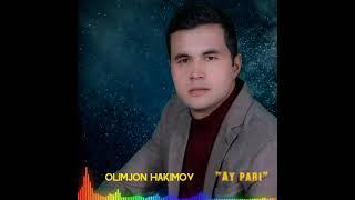 Olimjon Hakimov - Ay pari. Sheri Ismatullohi Abdullo. Олимжон Хакимов - Ай пари