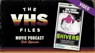 Cronenberg's Shivers is Hard to Swallow. Ep.83 Shivers. The VHS Files Video Podcast.