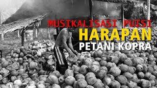 MERINDING!!! Puisi Petani | Harapan Petani Kopra - D'Facto