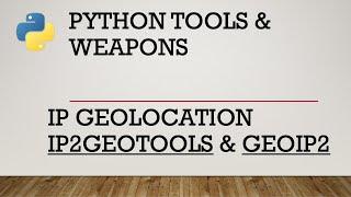 IP Geolocation using Python with ip2geotools and geoip2