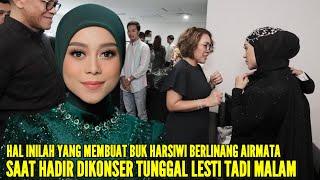 BUK HARSIWI MENANGIS SESENGGUKAN DIACARA KONSER TUNGGAL LESTI TADI MALAM