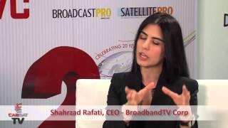 Broadband TV Corp - Shahrzad Rafati, CEO