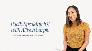 Personal Brand Summit Episode 4: Public Speaking 101 with Allison Carpio