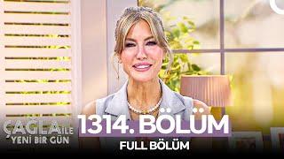 Çağla ile Yeni Bir Gün 1314. Bölüm