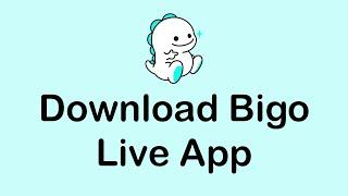 How To Download Bigo Live App | Bigo Live Tutorial 2021