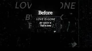 Hesy k before and after recording ( love is gone)