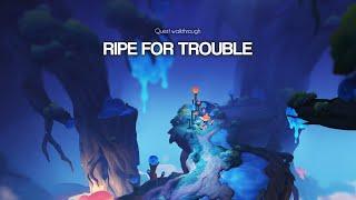 Ripe For Trouble + For the Fairest | Quest + achievement walkthrough