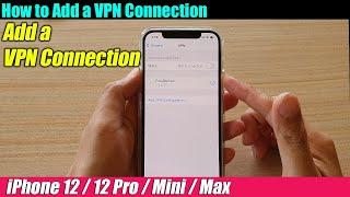 iPhone 12/12 Pro: How to Add a VPN Connection